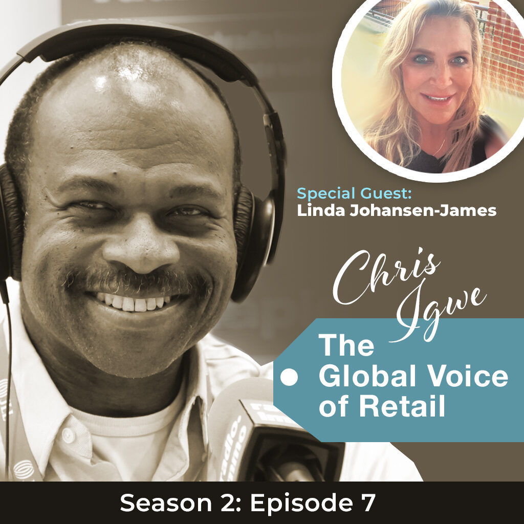 Chris Igwe's Global Voice of Retail Podcast with Linda Johansen-James